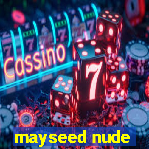 mayseed nude